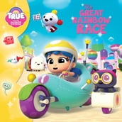 True and the Rainbow Kingdom: The Great Rainbow Race