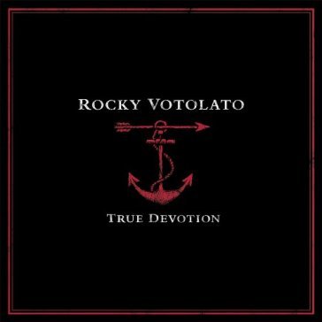 True devotion - Rocky Votolato