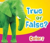 True or False? Colors