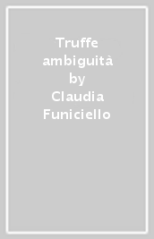 Truffe & ambiguità