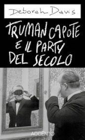 Truman Capote e il party del secolo