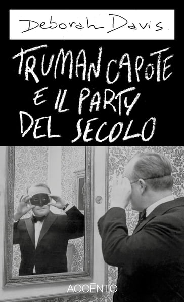 Truman Capote e il party del secolo - Deborah Davis