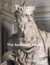 Trump: The American Moses