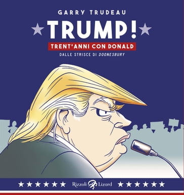 Trump! Trent'anni di Donald - Garry Trudeau