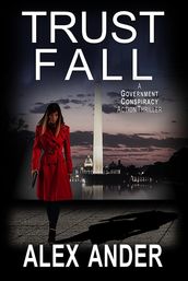 Trust Fall: A Government Conspiracy Action Thriller