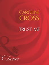 Trust Me (Mills & Boon Desire) (Men of Steele, Book 1)