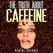 Truth About Caffeine, The