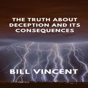 Truth About Deception and Its Consequences, The