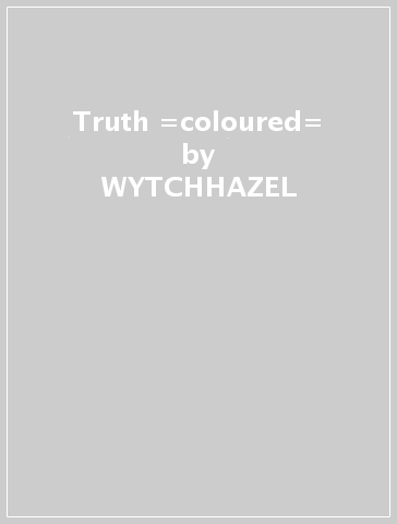 Truth =coloured= - WYTCHHAZEL