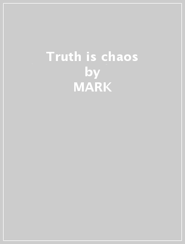 Truth is chaos - MARK & INFLATABLES HUFF