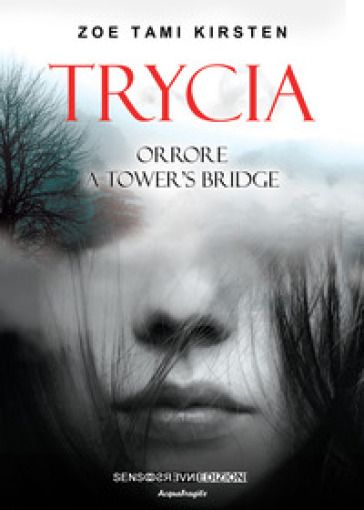 Trycia. Orrore a Tower's Bridge - Zoe Tami Kirsten