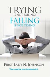 Trying is Not Failing Failing is Not Trying