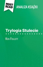 Trylogia Stulecie ksika Ken Follett (Analiza ksiki)