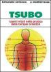 Tsubo: i punti vitali nella pratica delle terapie orientali
