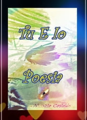 Tu E IO Poesia