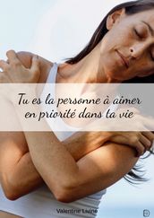 Tu es la personne à aimer en priorité dans ta vie