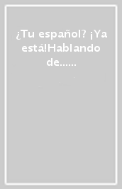 ¿Tu español? ¡Ya está!Hablando de... Turismo. Per gli Ist. tecnici e professionali. Con e-book. Con espansione online