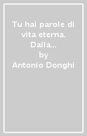 Tu hai parole di vita eterna. Dalla celebrazione liturgica all