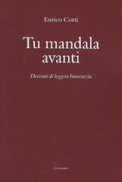 Tu mandala avanti. Decenni di leggera burocrazia