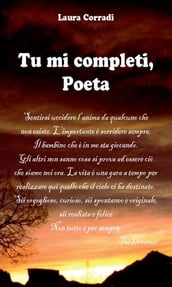 Tu mi completi, Poeta