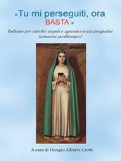 Tu mi perseguiti, ora basta