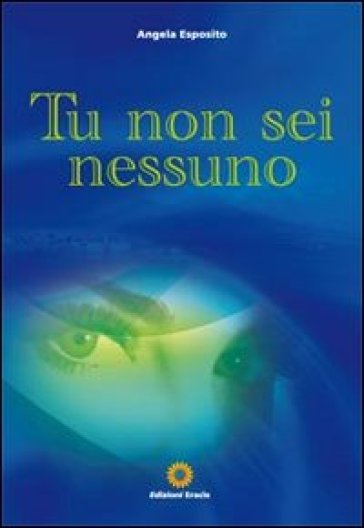 Tu non sei nessuno - Angela Esposito