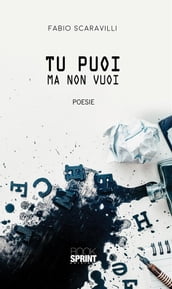 Tu puoi ma non vuoi