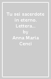 Tu sei sacerdote in eterno. Lettera di san Paolo agli Ebrei