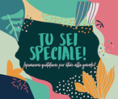 Tu sei speciale!