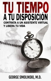 Tu tiempo a tu disposición: Contrata a un asistente virtual y libera tu vida