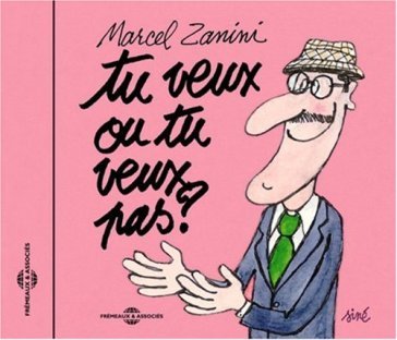 Tu veux ou tu veux pas? - MARCEL ZANINI