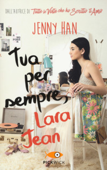Tua per sempre, Lara Jean - Jenny Han