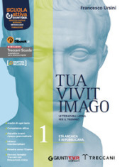 Tua vivit imago. Per le Scuole superiori. Con e-book. Con espansione online. Vol. 1