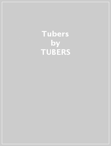 Tubers - TUBERS