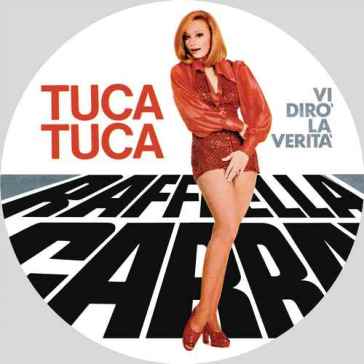 Tuca tuca/ vi diro la verita - Raffaella Carra