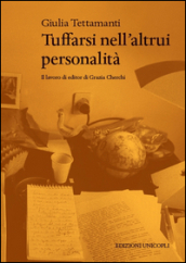 Tuffarsi nell altrui personalità. Il lavoro di editor di Grazia Cherchi