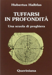 Tuffarsi in profondità. Una scuola di preghiera