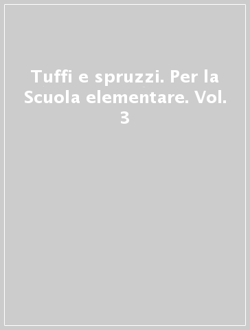 Tuffi e spruzzi. Per la Scuola elementare. Vol. 3