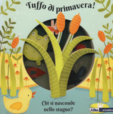 Tuffo di primavera! Chi si nasconde nello stagno? Ediz. a colori - Anne Passchier