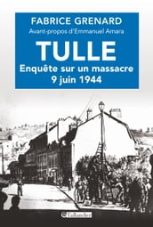 Tulle, enquête sur un massacre 9 juin 1944