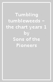 Tumbling tumbleweeds - the chart years 1