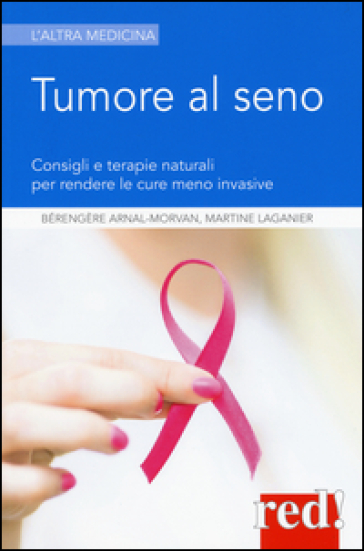 Tumore al seno - Bérengère Arnal-Morvan - Martine Laganier