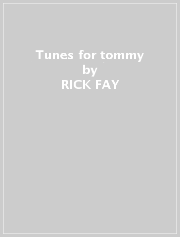 Tunes for tommy - RICK FAY - ANDY FIELDING