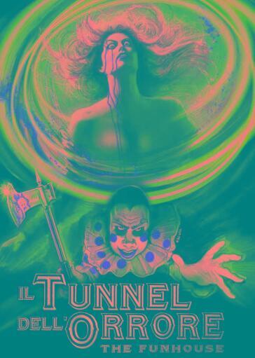 Tunnel Dell'Orrore (Il) - The Funhouse (Edizione Limitata) (3 Dvd) - Tobe Hooper