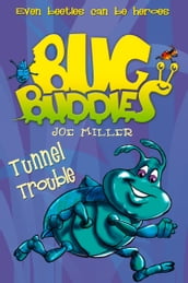 Tunnel Trouble (Bug Buddies, Book 4)