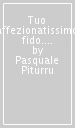 Tuo affezionatissimo fido. Il cane racconta se stesso e il suo comportamento