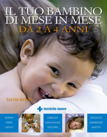 Tuo bambino di mese in mese. Da 2 a 4 anni (Il) - Tanya Byron