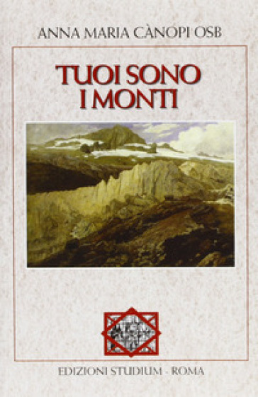 Tuoi sono i monti - Anna Maria Cànopi