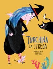 Turchina la strega. Ediz. a colori