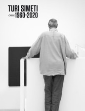 Turi Simeti. Opere 1960-2020. Catalogo della mostra a cura di Demetrio Paparoni presso la...